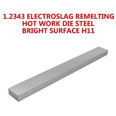 1.2343 ELECTROSLAG REMELTING HOT WORK DIE STEEL BRIGHT SUPERFACIES H11 การทํางานแบบร้อนด้วยไฟฟ้า